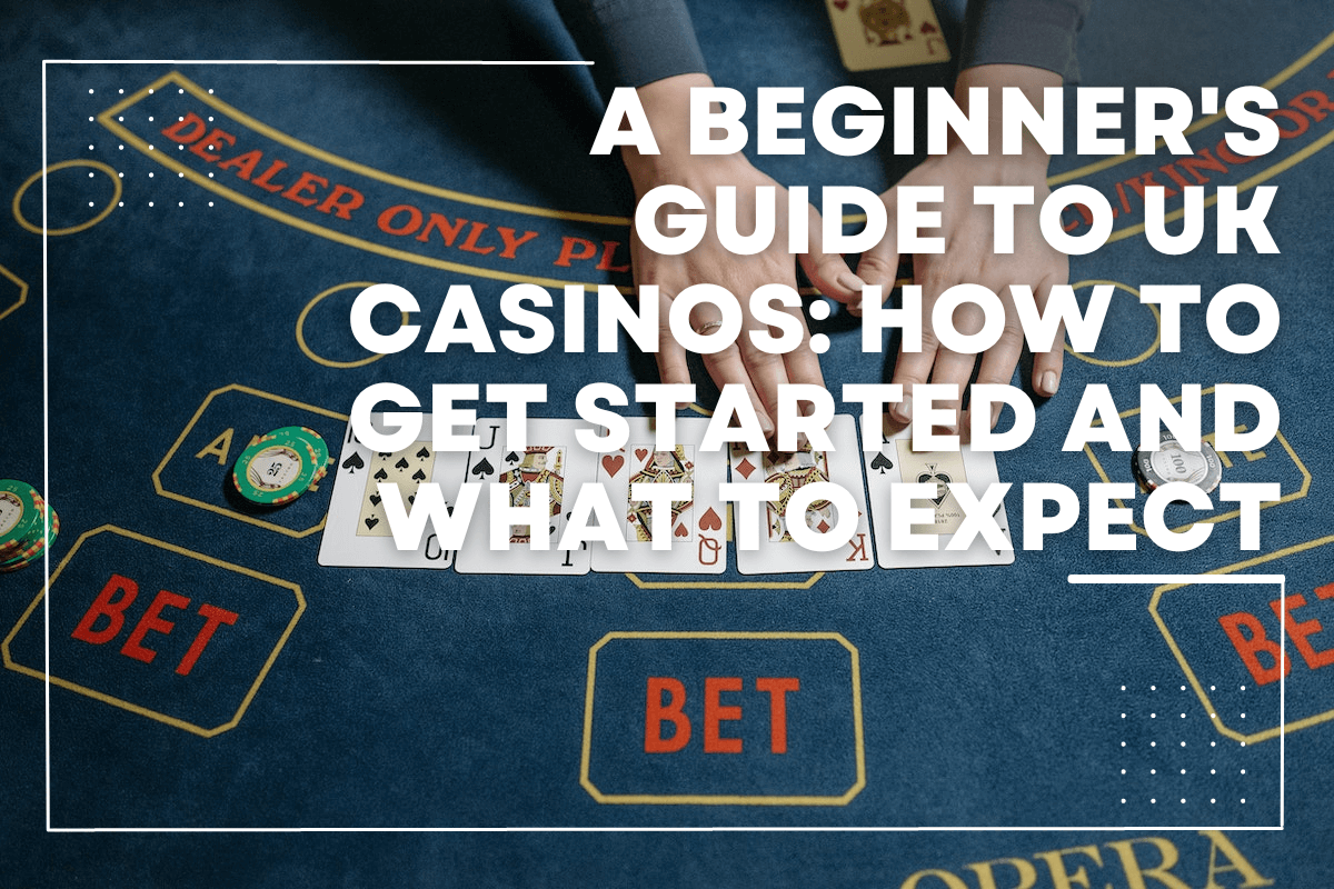 A Beginner's Guide to UK Casinos
