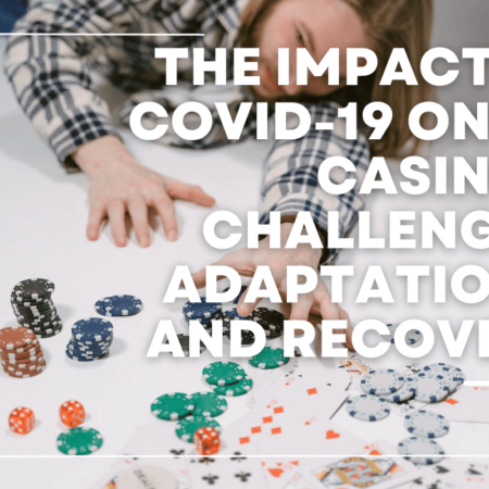 The Impact of COVID-19 on UK Casinos: Challenges, Adaptations, and Recovery