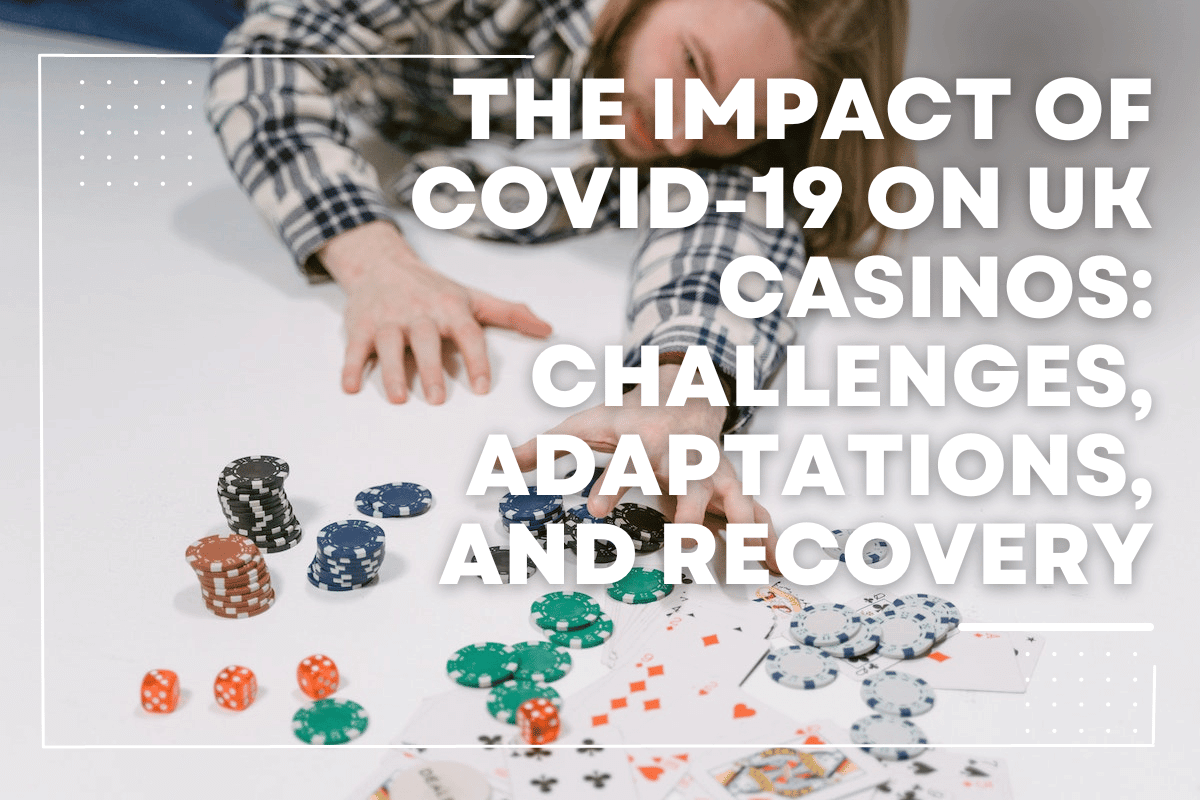 The Impact of COVID-19 on UK Casinos